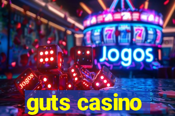 guts casino