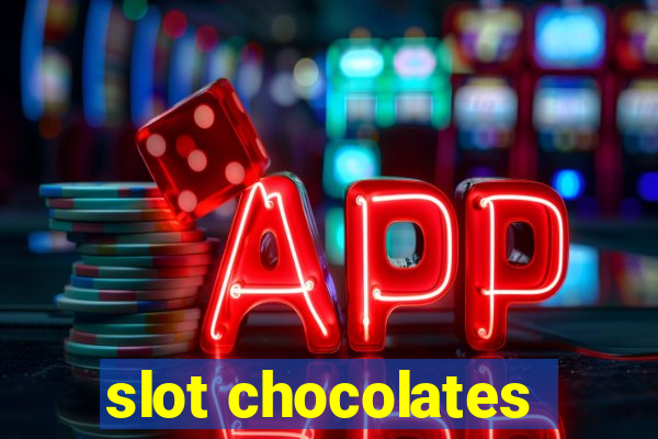 slot chocolates