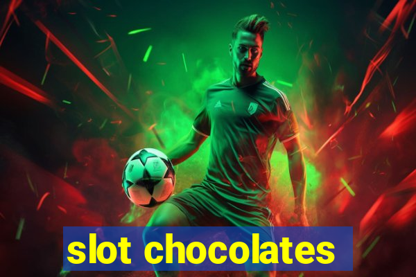 slot chocolates