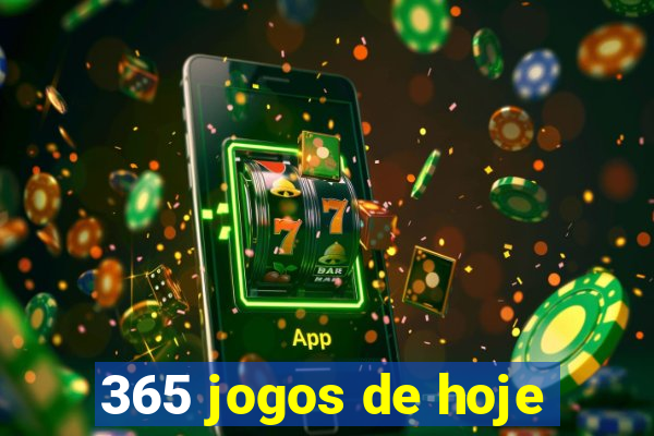 365 jogos de hoje