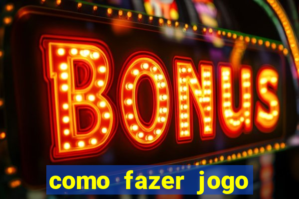 como fazer jogo pela internet