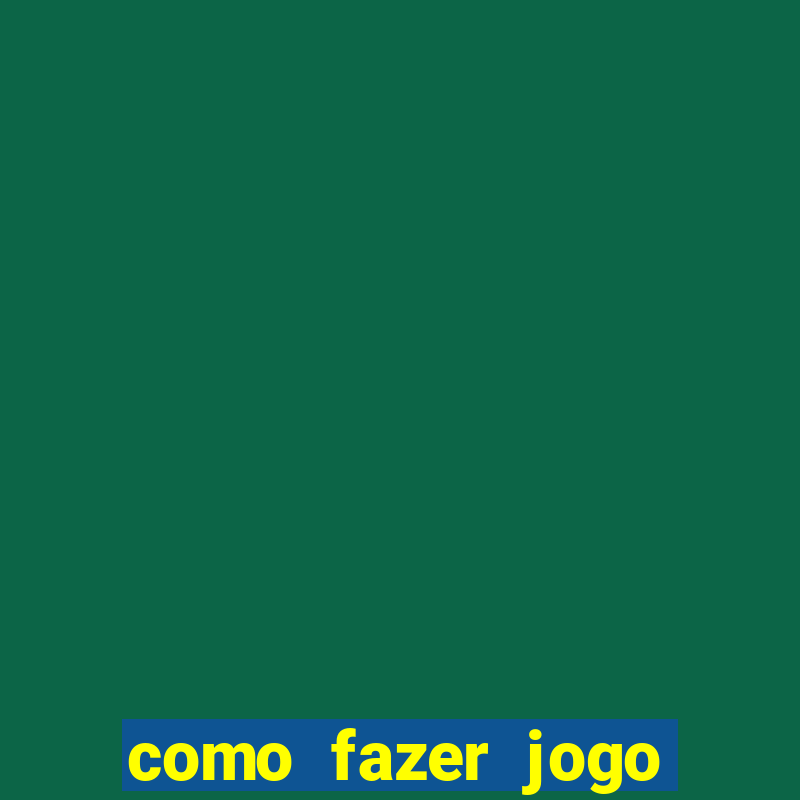 como fazer jogo pela internet