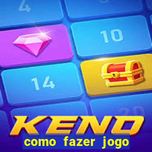 como fazer jogo pela internet