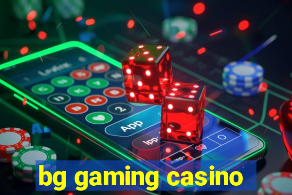 bg gaming casino