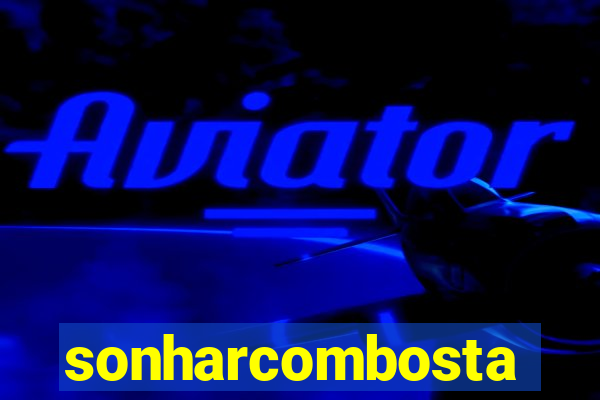 sonharcombosta