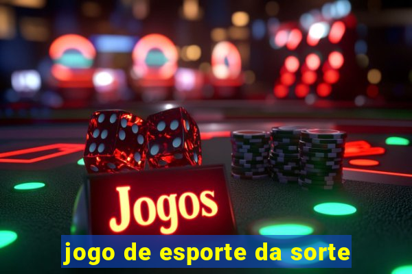 jogo de esporte da sorte