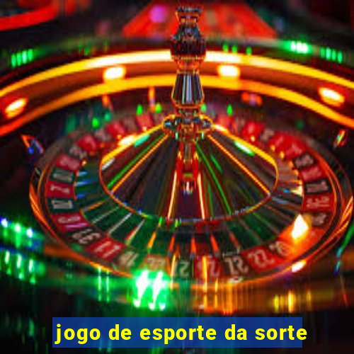 jogo de esporte da sorte