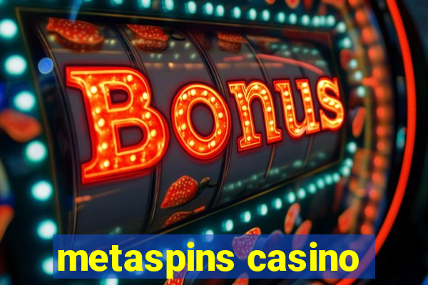 metaspins casino