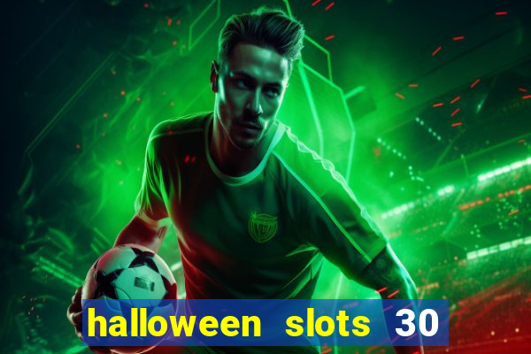 halloween slots 30 linhas multi jogos