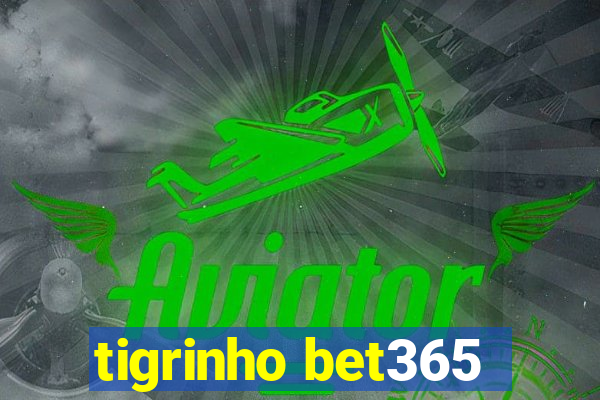 tigrinho bet365