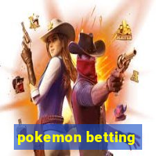 pokemon betting