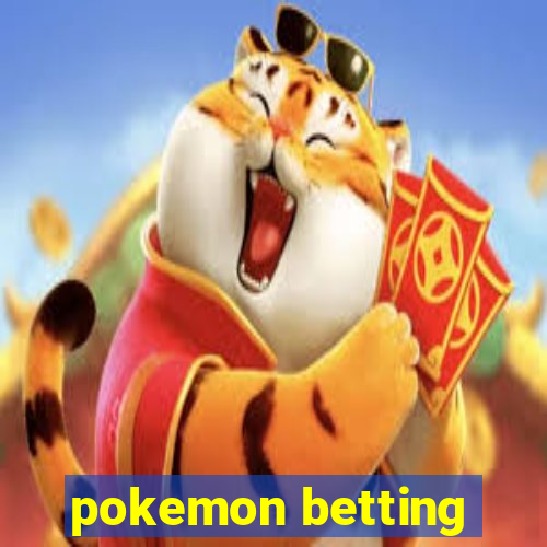 pokemon betting