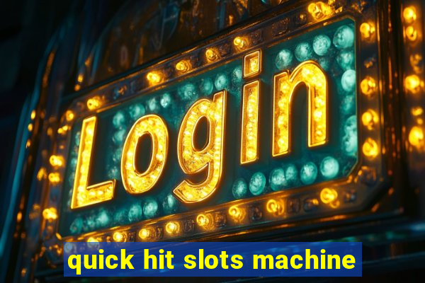 quick hit slots machine