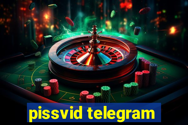 pissvid telegram