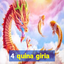 4 quina giria