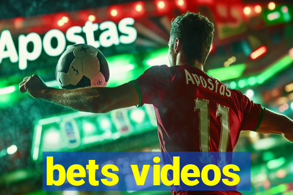 bets videos