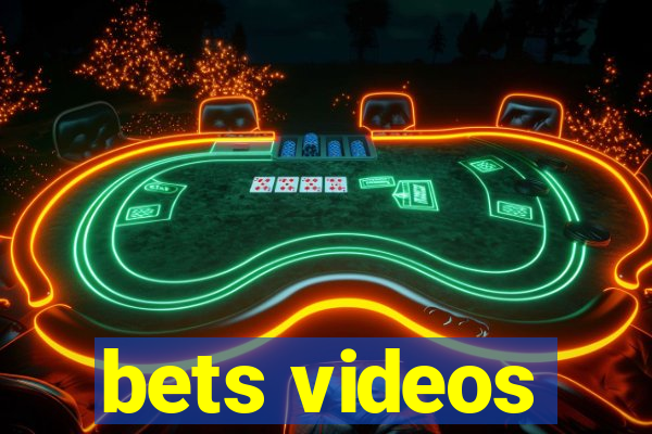 bets videos