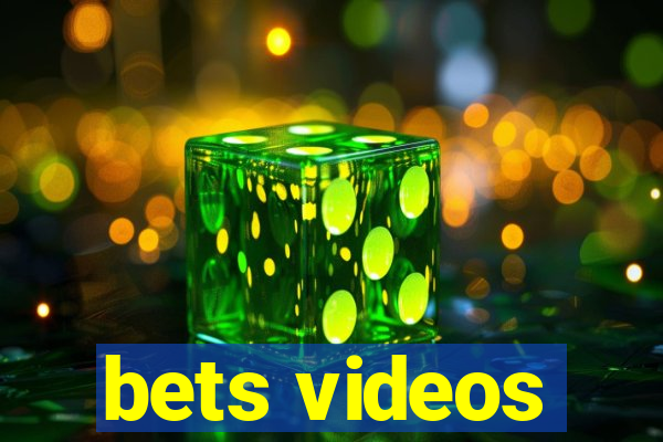 bets videos