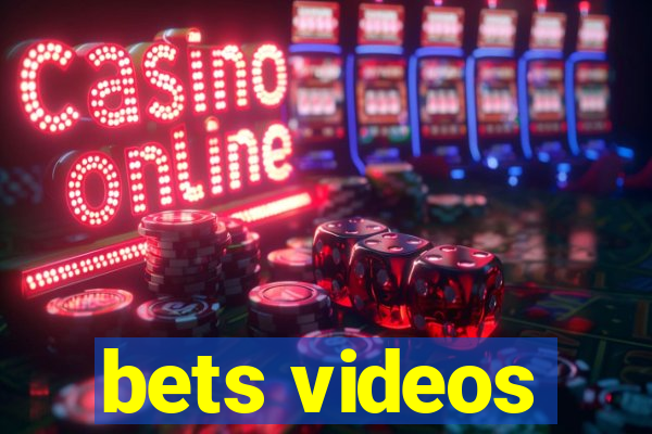 bets videos