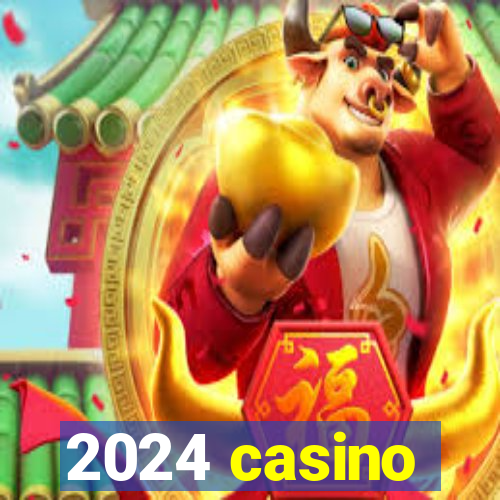 2024 casino