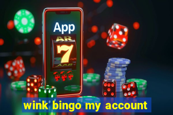 wink bingo my account