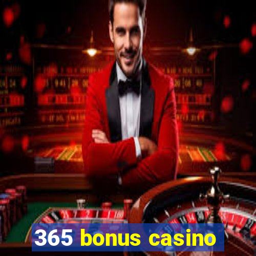 365 bonus casino