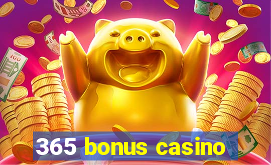 365 bonus casino