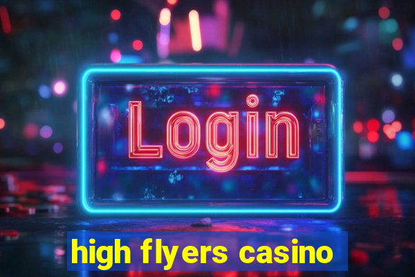 high flyers casino