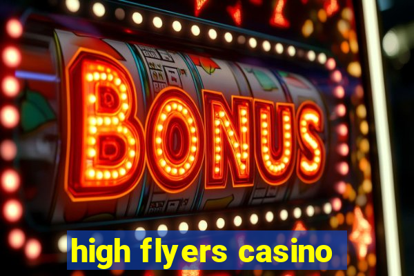 high flyers casino