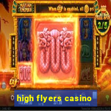 high flyers casino