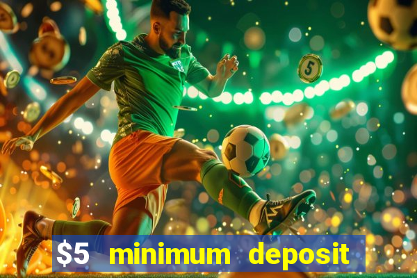 $5 minimum deposit casinos australia