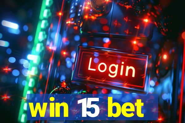 win 15 bet