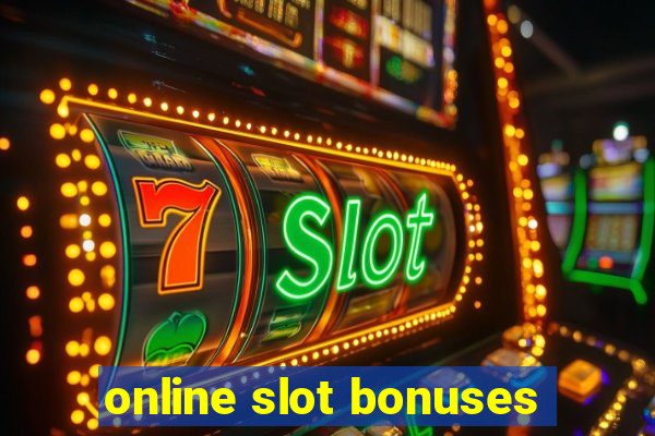 online slot bonuses