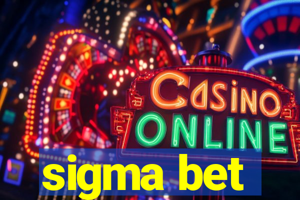 sigma bet