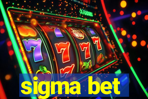 sigma bet