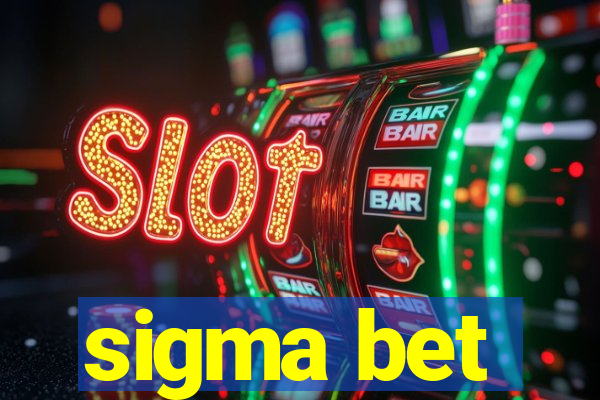 sigma bet