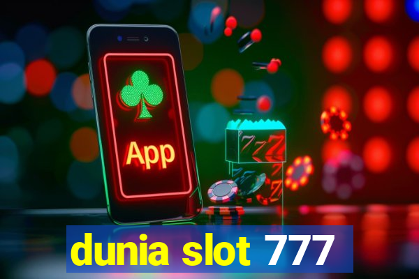 dunia slot 777