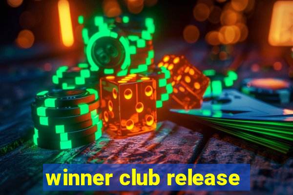 winner club release