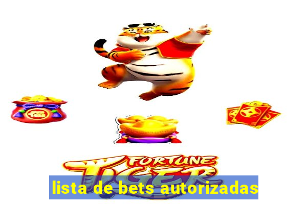 lista de bets autorizadas