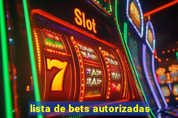 lista de bets autorizadas