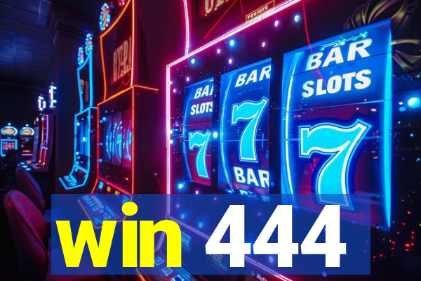 win 444