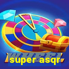 super asqr