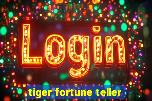 tiger fortune teller