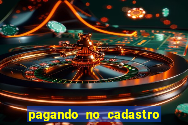 pagando no cadastro sem depósito