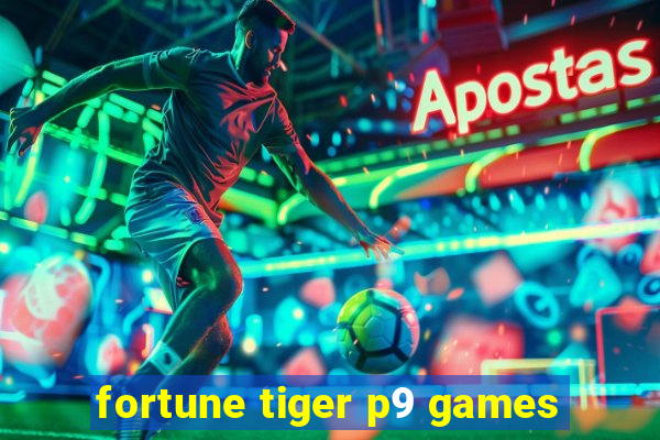 fortune tiger p9 games