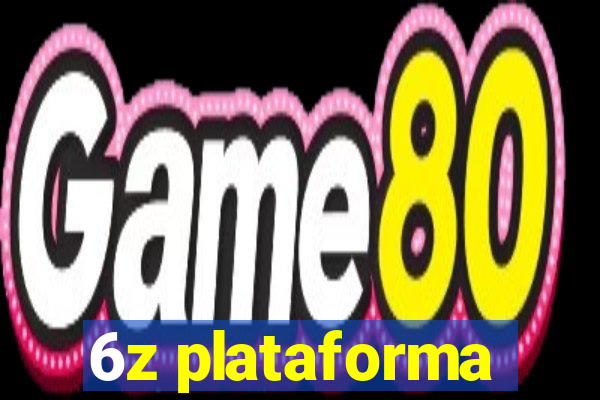 6z plataforma