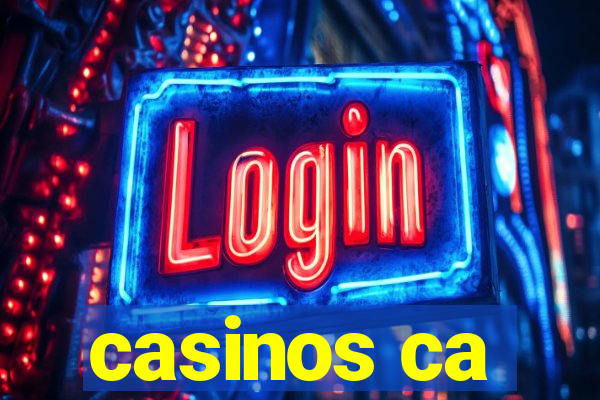 casinos ca