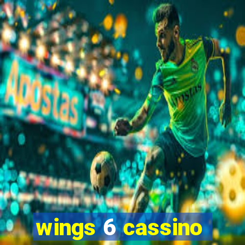 wings 6 cassino