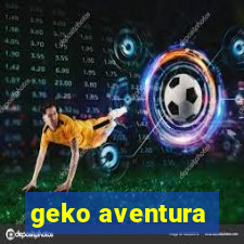 geko aventura