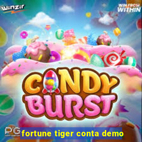 fortune tiger conta demo